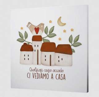 Quadro grande L'angolo delle idee Qualsiasi cosa accada ci vediamo a casa QUA_QU_310_MLG02    Idee regalo e Oggettistica Quadri Regalistica