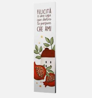 Quadro verticale medio L'angolo delle idee Felicità è una casa con dentro le persone che ami QUA_RV_210_MLG03    Idee regalo e Oggettistica Quadri Regalistica