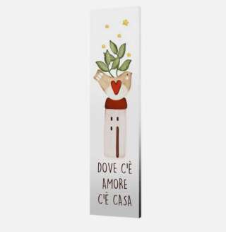 Quadro verticale medio L'angolo delle idee Dove c’è amore c’è casa QUA_RV_210_MLG02    Idee regalo e Oggettistica Quadri Regalistica