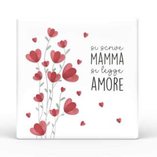 Calamita Quadrata L'angolo delle idee Mamma Mia  Mamma si legge amore CAL_QU_210_MAM03   Idee regalo e Oggettistica Regalistica