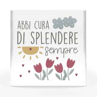Formella piccola-abbi cura di splendere L'angolo delle idee FRM_QU_110_TLN01  Idee regalo e Oggettistica