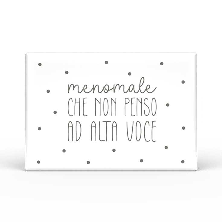 Calamita Rettangolare L'angolo delle idee Parole Sante – Menomale che non penso ad alta voce CAL_RT_210_PRS01