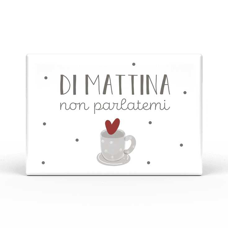 Calamita Rettangolare L'angolo delle idee Parole Sante – Di mattina non parlatemi CAL_RT_210_PRS06