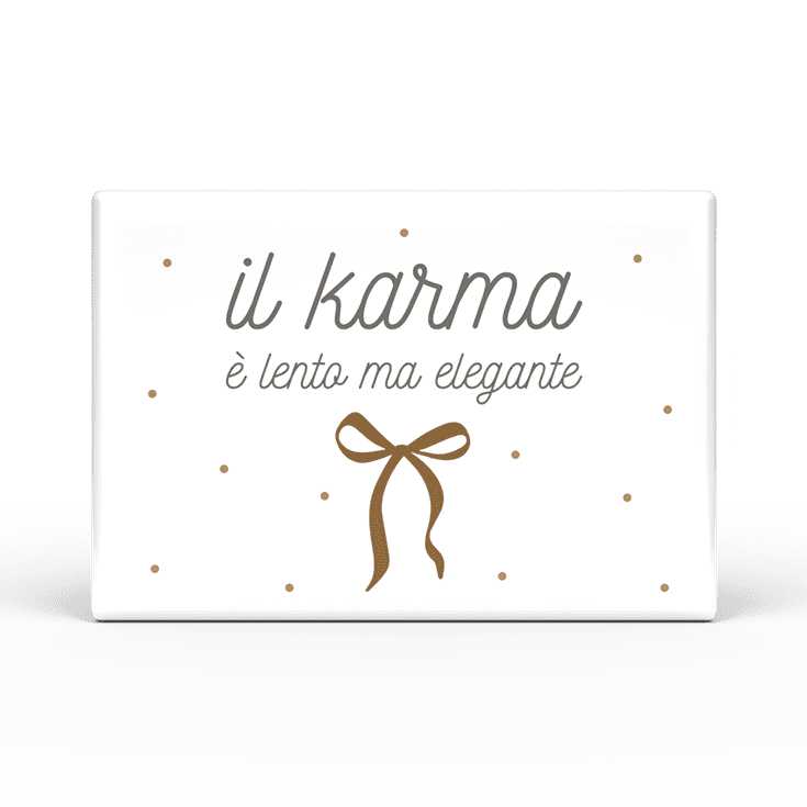 Calamita Rettangolare L'angolo delle idee Parole Sante – Il karma è lento ma elegante CAL_RT_210_PRS12