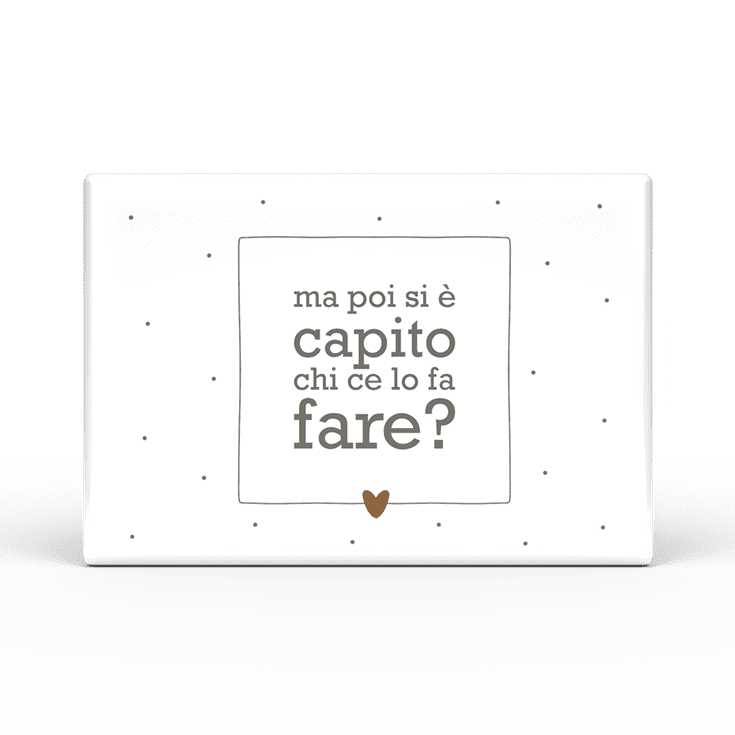 Calamita Rettangolare L'angolo delle idee Parole Sante – Ma poi si è capito chi ce lo fa fare? CAL_RT_210_PRS13