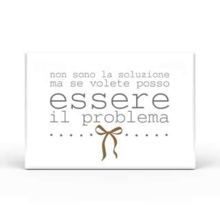Calamita Rettangolare L'angolo delle idee Parole Sante – Non sono la soluzione ma se volete posso essere il problema CAL_RT_210_PRS16  Idee regalo e Oggettistica