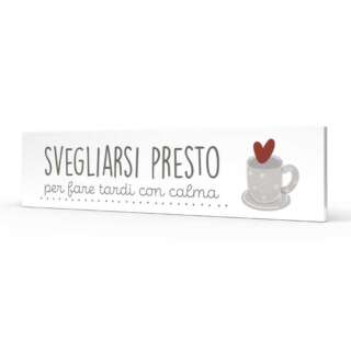 Quadro Orizzontale L'angolo delle idee Medio Parole Sante – Svegliarsi presto per fare tardi con calma QUA_RT_210_PRS02  Quadri