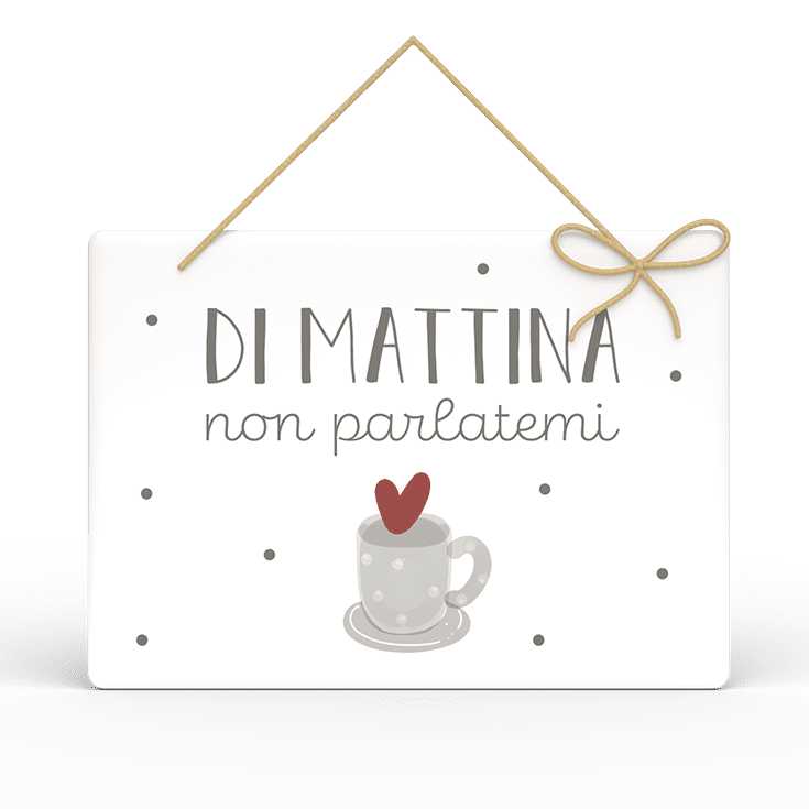 Targa Rettangolare L'angolo delle idee con Spago Parole Sante – Di mattina non parlatemi TAR_RT_214_PRS06