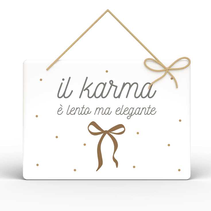 Targa Rettangolare L'angolo delle idee con Spago Parole Sante – Il karma è lento ma elegante TAR_RT_214_PRS12