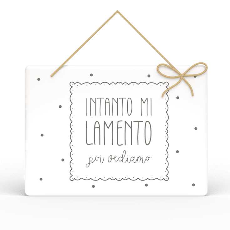 Targa Rettangolare L'angolo delle idee con Spago Parole Sante – Intanto mi lamento poi vediamo TAR_RT_214_PRS15